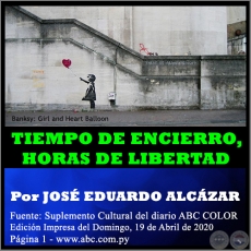 TIEMPO DE ENCIERRO, HORAS DE LIBERTAD - Por JOS EDUARDO ALCZAR - Domingo, 19 de Abril de 2020